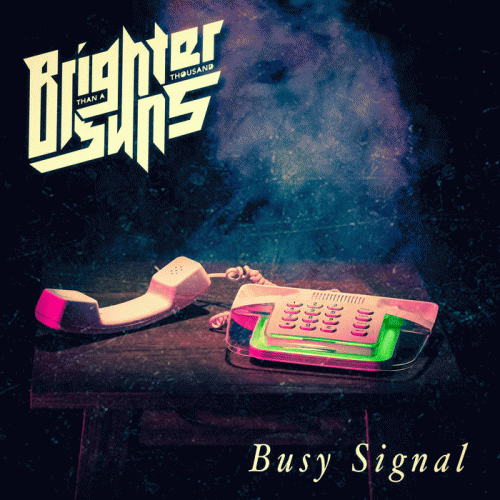 Brighter Than A Thousand Suns : Busy Signal
